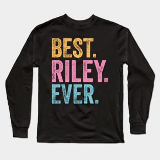 Best Riley Ever Long Sleeve T-Shirt